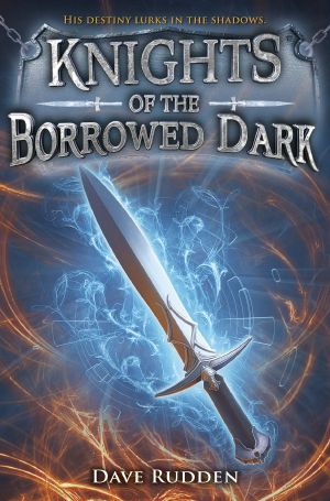 [Knights of the Borrowed Dark Trilogy 01] • Knights of the Borrowed Dark